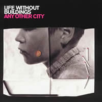 Life Without Buildings - Any Other City